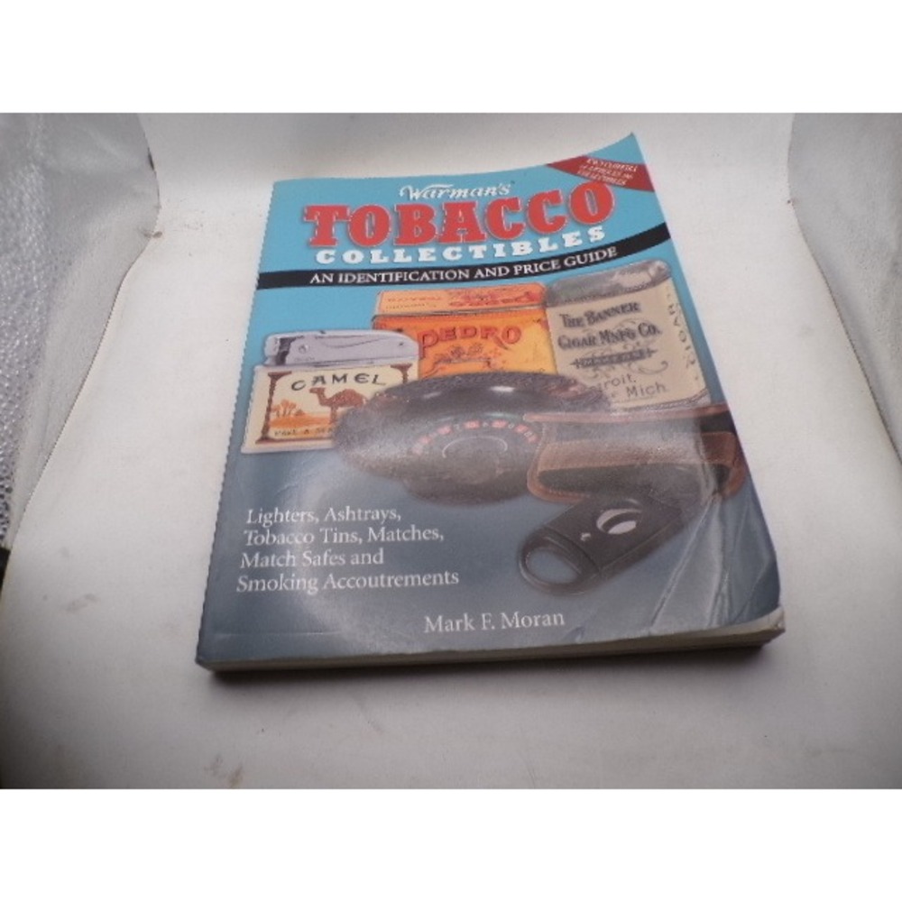 Warman's Tobacco Collectibles Identification Price Guide Mark Moran 2003 Book